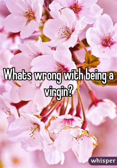 Whats Wrong With Being A Virgin