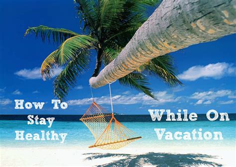 How To Stay Healthy On Vacation Ancestral Nutrition