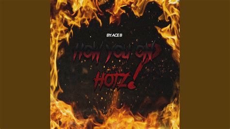 How You On Hotz Feat Ace B Youtube