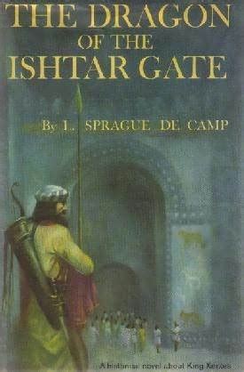 The Dragon Of The Ishtar Gate By L Sprague De Camp Goodreads