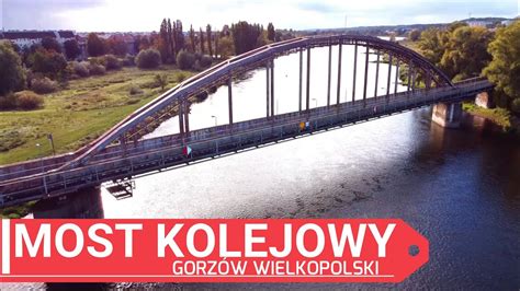Most Kolejowy Na Rzece Warta Gorz W Wielkopolski Youtube