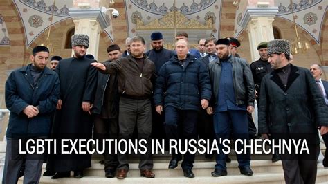 Russia The Muslim Ruled Region Of Chechnya Opens A Concentration Camp