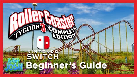 Rollercoaster Tycoon 3 Complete Edition Beginners Guide Switch