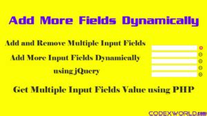 Add Remove Multiple Input Fields Dynamically Using Jquery Codexworld