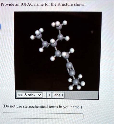 Solved Provide An Iupac Name For The Structure Shown Ball Stick