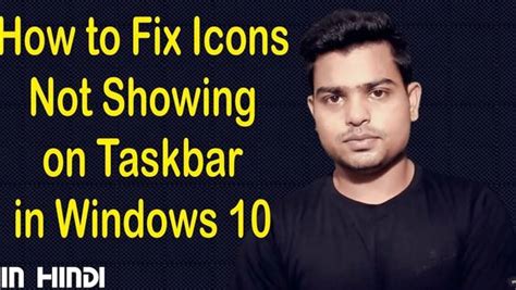 How To Fix Icons Not Showing On Taskbar In Windows 10 In Hindi Erofound