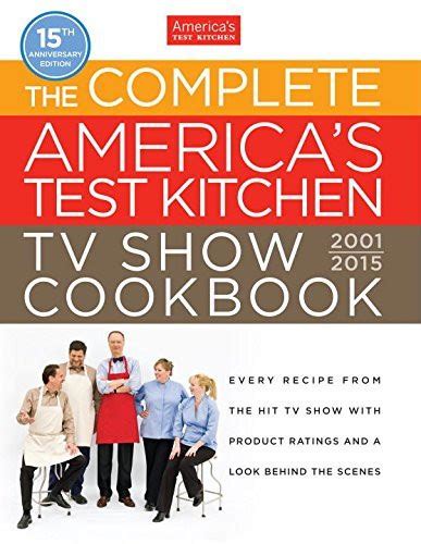 The Complete Americas Test Kitchen Tv Show Cookbook By Editors At