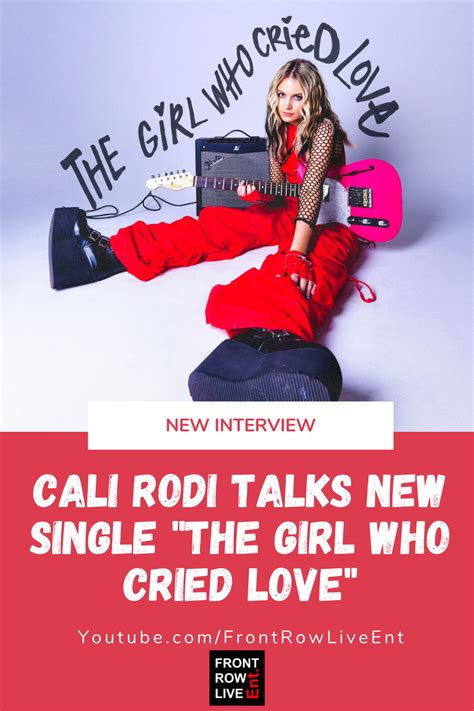 Cali Rodi Talks New Single The Girl Who Cried Love The Girl Who Cali