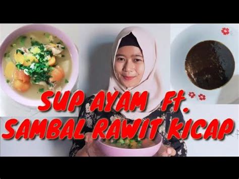 Jeruk nipis juga optional, artinya sambal kecap bisa anda buat tanpa. sop ayam ft sambal kecap cabe rawit - YouTube