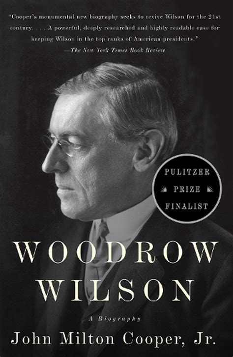 Woodrow Wilson A Biography By John Milton Jr Cooper English