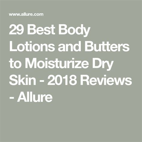 The Best Body Lotions For All Year Round Dry Skin Dry Skin Treatment