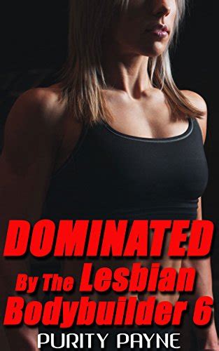 Dominated By The Lesbian Bodybuilder Rough Lesbian Domination EBook Payne Purity Amazon