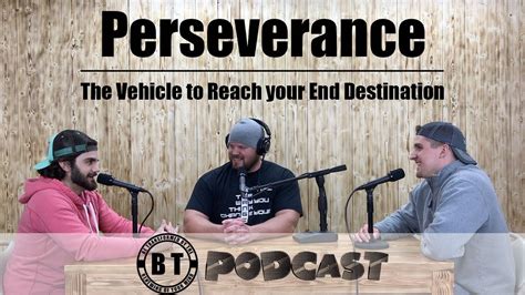 Bt Podcast Episode 4 Perseverance Youtube