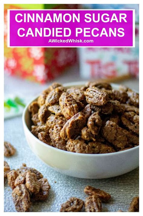Cinnamon Sugar Candied Pecans A Wicked Whisk