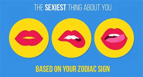 The Sexiest Thing About You Based On Your Zodiac Sign Relationship Rules