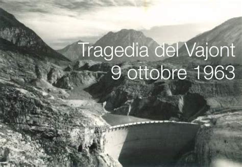 Tragedia Della Diga Del Vajont 9 Ottobre 1963 Certifico Srl