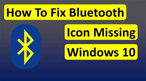 Turn On Bluetooth Icon Windows 10 Bluetooth Missing From Device