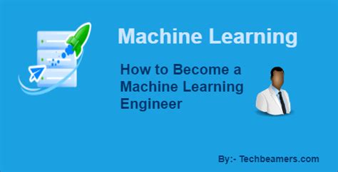 How to Become a Machine Learning Engineer - Step by Step Guide