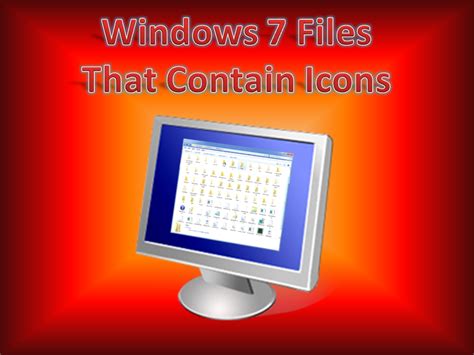 Windows 7 Files That Contain Icons Techrepublic