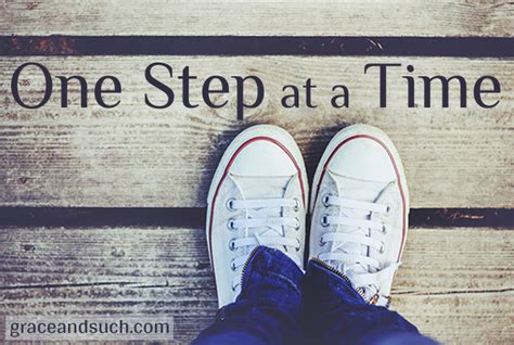 One Step At A Time ~ Grace And Such