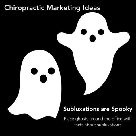 Halloween Marketing Idea For Chiropractors Subluxations Are Spooky Chiropractic Marketing