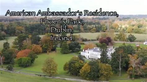 American Ambassadors Residence Phoenix Park Dublinireland Youtube