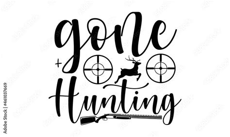 Gone Hunting Svg Hunting Svg Bundle Fishing Svg Hunting Svg Hunt