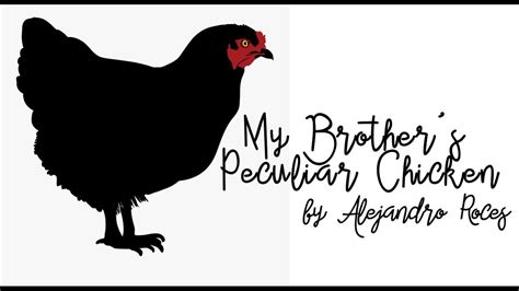 My Brothers Peculiar Chicken By Alejandro Roces Youtube