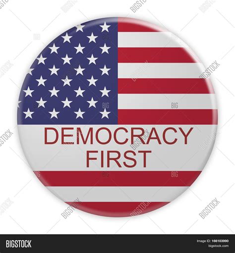 Usa Politics Concept Badge Democracy First Motto Button With Us Flag