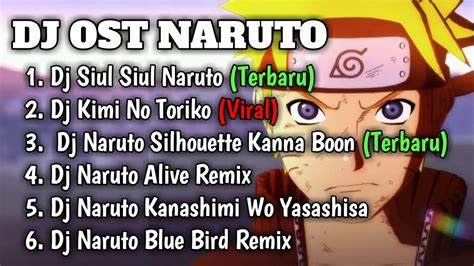 Dj Ost Naruto Terbaru Dj Naruto Blue Bird Terbaru Full Bass Youtube