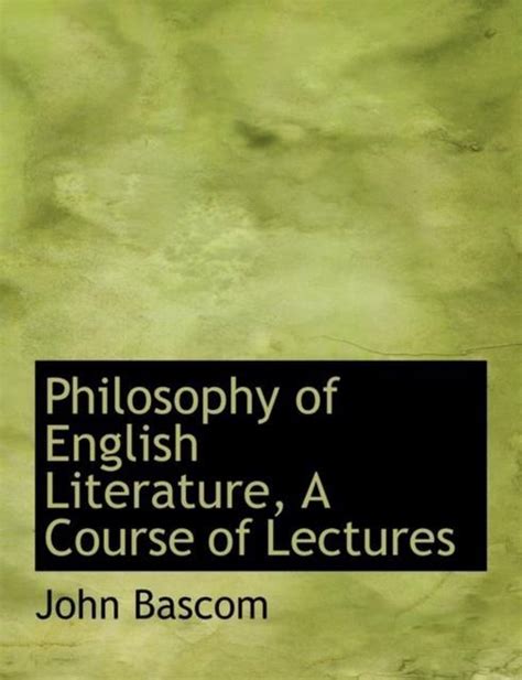 Philosophy Of English Literature A Course Of Lectures 9781117981079
