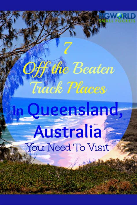 7 Off The Beaten Track Places In Queensland Australia You Need To