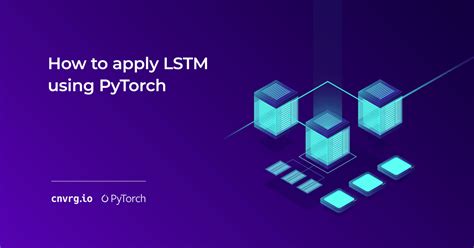 Pytorch Lstm The Definitive Guide