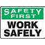 OSHA Safety First Sign Work Safely  Quad City Inc