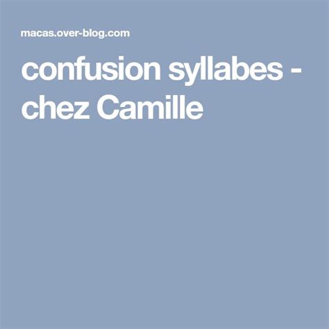 Confusion Syllabes Chez Camille Scolarit Ducation Scolaire