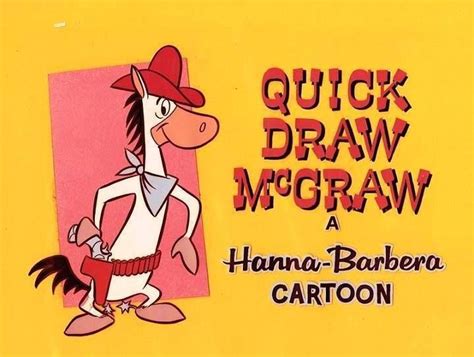 Quick Draw Mcgraw Hanna Barbera Characters Hanna Barbera Quick Draw