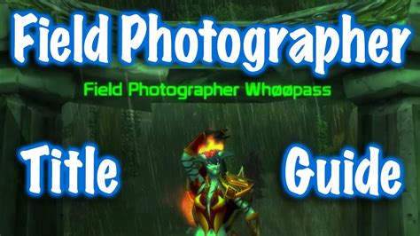 Take a picture with the s.e.l.f.i.e. Jessiehealz - "Field Photographer" Title Guide (World of Warcraft) - YouTube