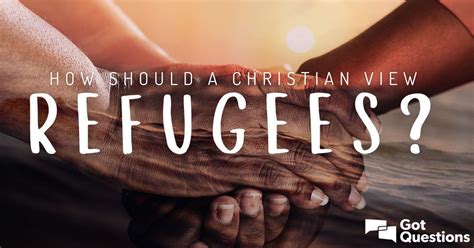 How Should Christians View Refugees