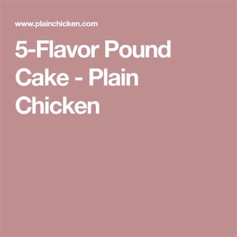 5 Flavor Pound Cake Plain Chicken 5 Flavor Pound Cake Kentucky