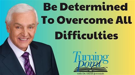 David Jeremiah Sermons 2023 Be Determined To Overcome All