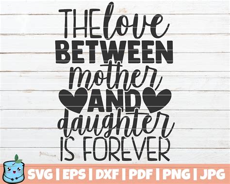 The Love Between Mother And Daughter Is Forever Svg Cut File Etsy