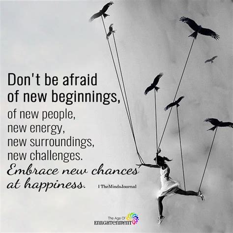 Dont Be Afraid Of New Beginnings New Beginning Quotes New Journey