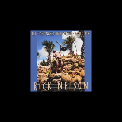 ‎let s get naked and criticize each other by rick nelson on apple music