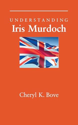 Understanding Iris Murdoch Understanding Contemporary British