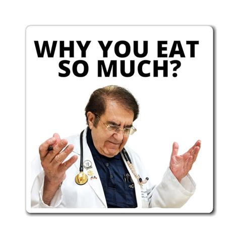 Dr Nowzaradan Magnet Dr Now Why You Eat So Much Funny Etsy Uk