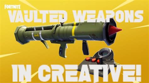 New How To Get Vaulted Weapons In Creative Fortnite Youtube