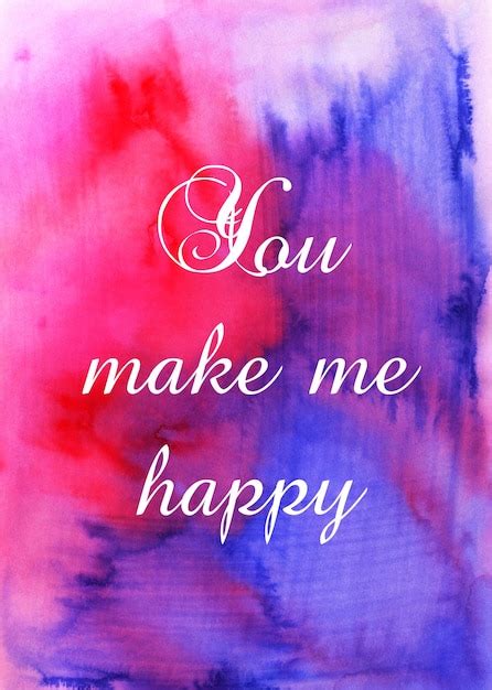 Premium Photo Abstract Watercolor Texture With Words You Make Me Happy
