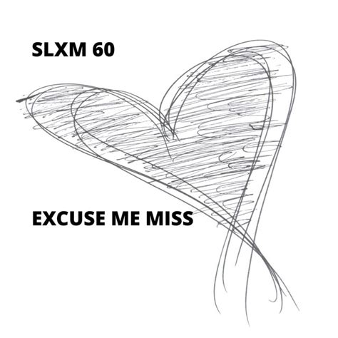 Excuse Me Miss Single By Slxm 60 Spotify