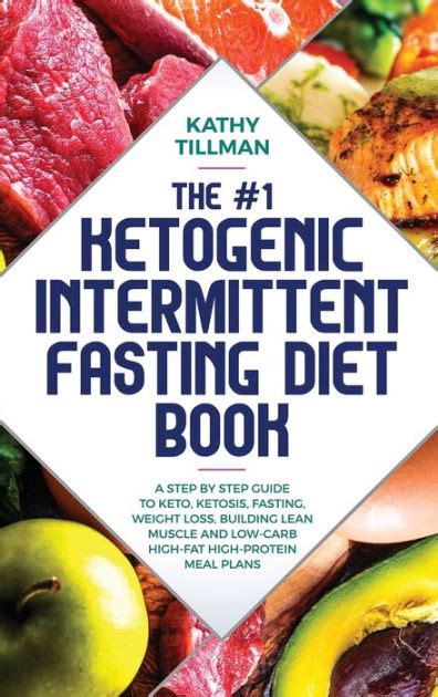 The 1 Ketogenic Intermittent Fasting Diet Book A Step By Step Guide