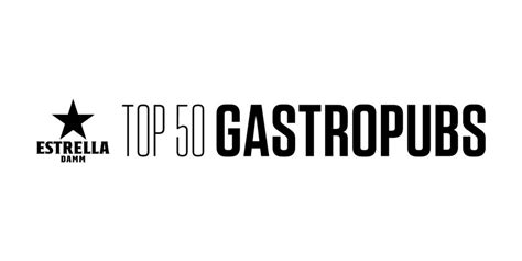 Regions Best Food Pubs Feature In 15th Estrella Damm Top 50 Gastropubs